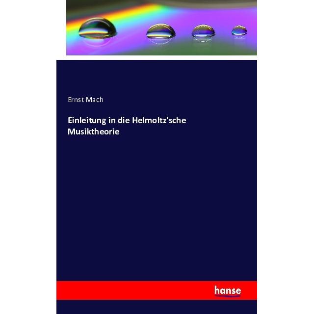 Einleitung in die Helmoltz'sche Musiktheorie, Fachbücher von Ernst Mach