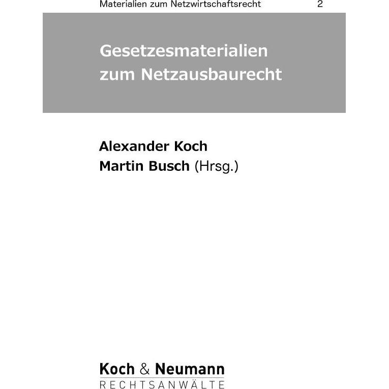 Gesetzesmaterialien zum Netzausbaurecht, Fachbücher von Alexander Koch