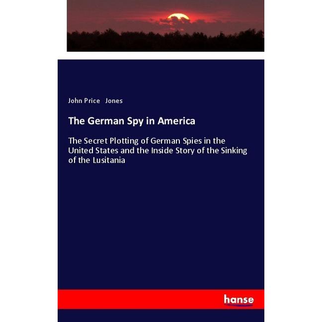 The German Spy in America, Fachbücher von John Price Jones