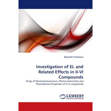 Investigation of EL and Related Effects in II-VI Compounds, Fachbücher von Rajneesh Srivastava