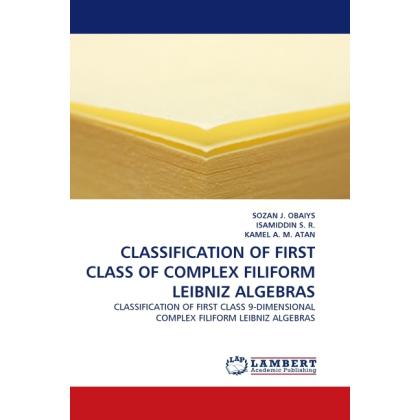 Classification of First Class of Complex Filiform Leibniz Algebras, Fachbücher