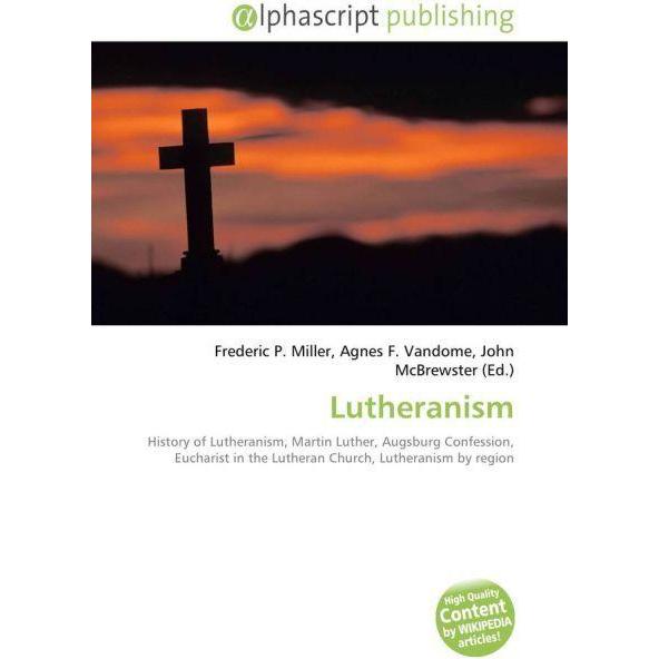 Lutheranism, Sachbücher von Agnes F. Vandome, Frederic P. Miller, John McBrewster