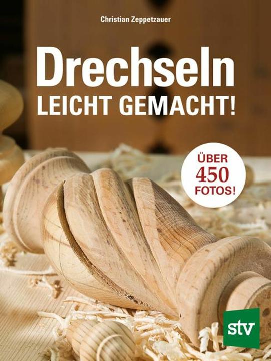 Produktbild Drechseln leicht gemacht (Deutsch, Christian Zeppetzauer, 2014)