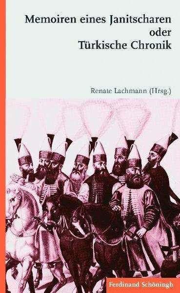 Produktbild Memoiren eines Janitscharen oder Türkische Chronik (Deutsch, Renate Lachmann, 2010)