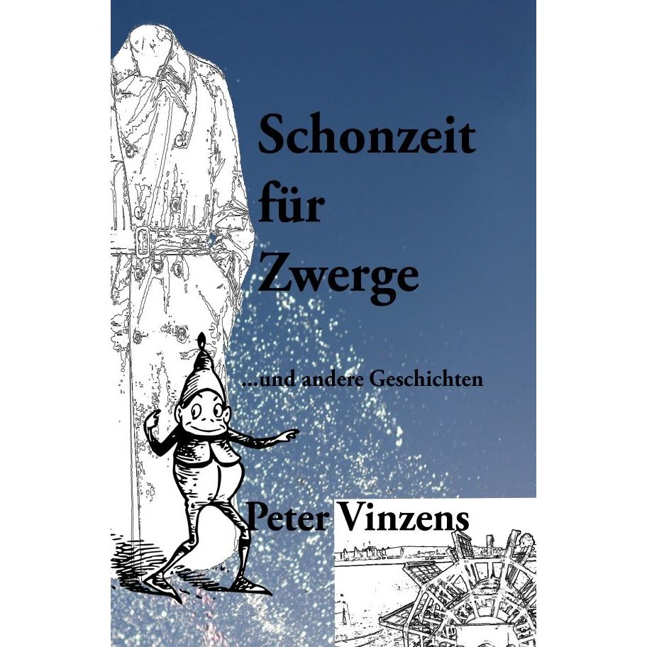 Schonzeit für Zwerge, Belletristik von Peter Vinzens