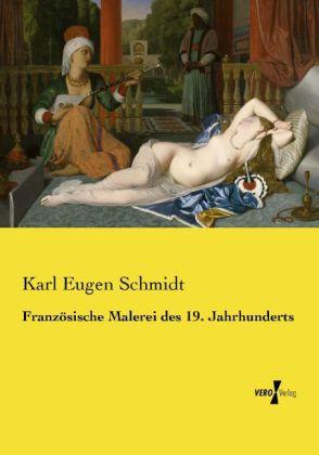 Produktbild Französische Malerei des 19. Jahrhunderts (Deutsch, Karl Eugen Schmidt, 2014)