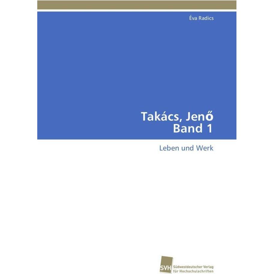 Takács, Jenö Band 1, Fachbücher von Éva Radics
