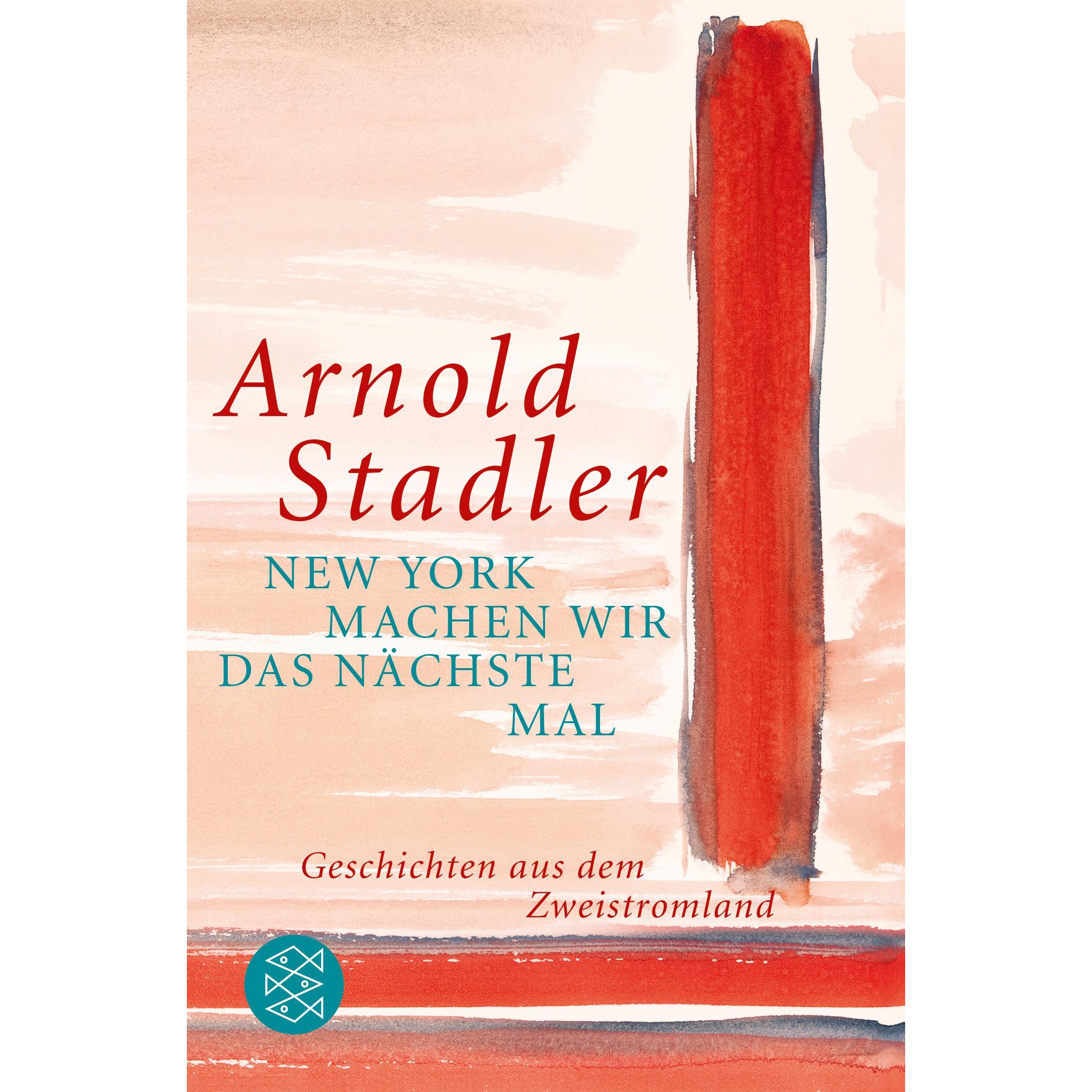 New York machen wir das nächste Mal, Belletristik von Arnold Stadler