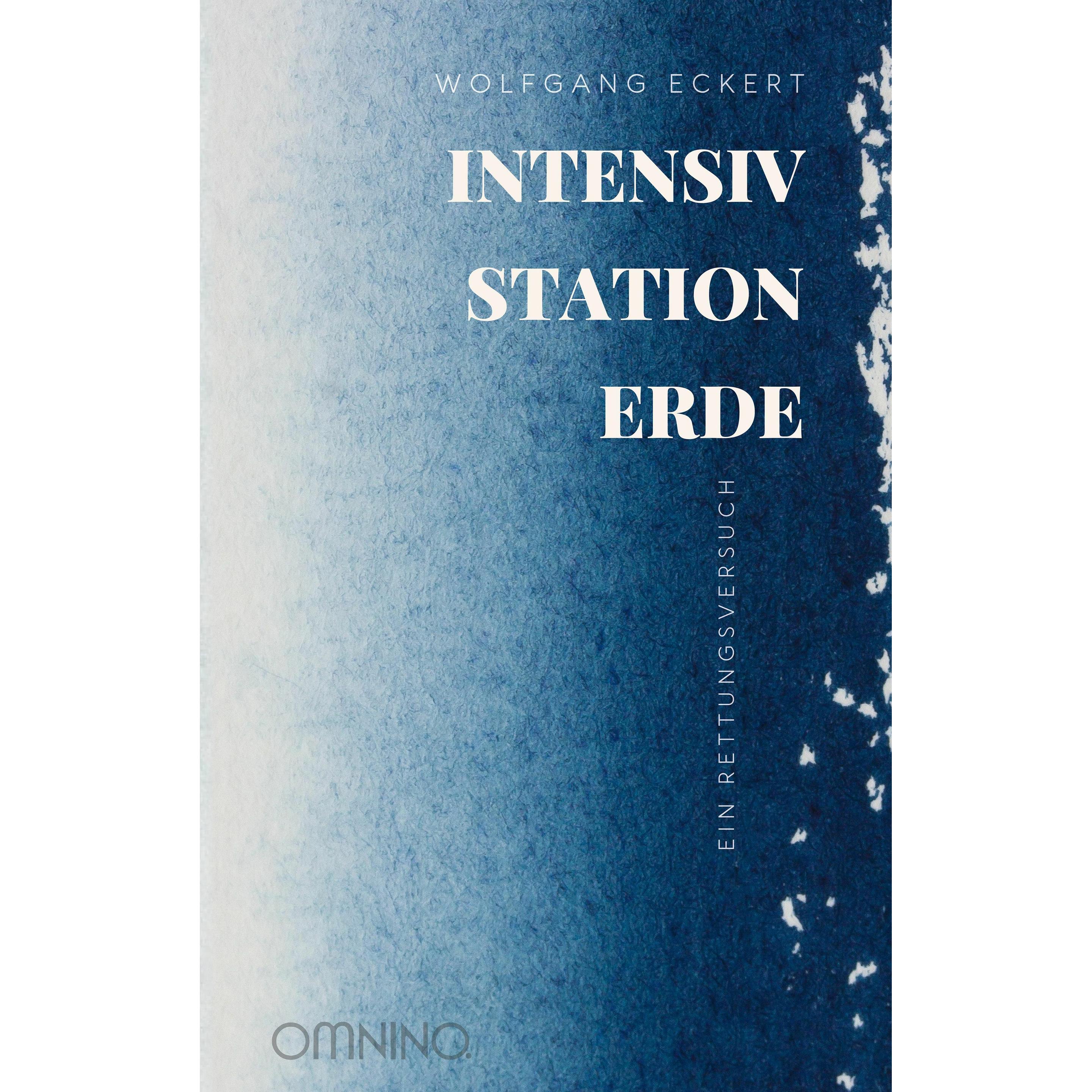 Eckert:Intensivstation Erde, Belletristik von Wolfgang Eckert