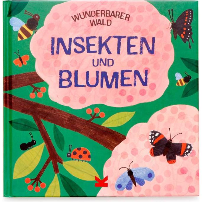 Wunderbarer Wald: Insekten und Blumen, Kinderbücher von Anne Vogel-Ropers, Hannah Tolson, Susie Williams