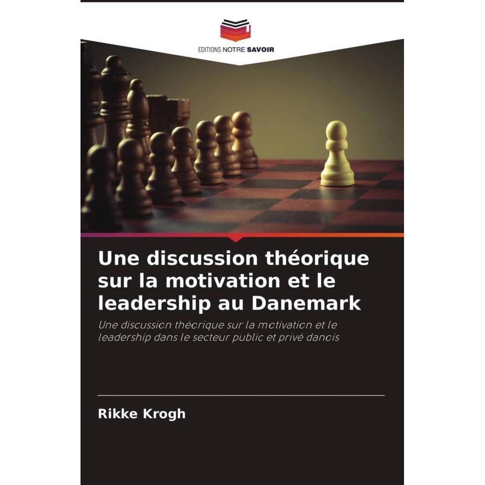Une discussion théorique sur la motivation et le leadership au Danemark, Fachbücher von Rikke Krogh