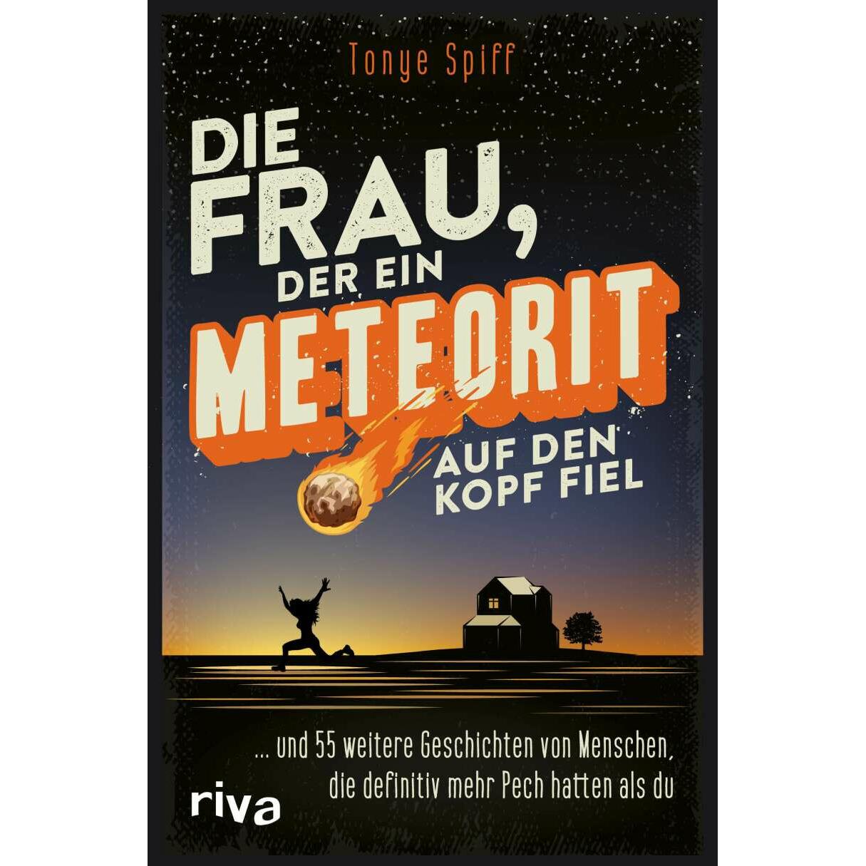 Die Frau, der ein Meteorit auf den Kopf fiel, Belletristik von Tonye Spiff