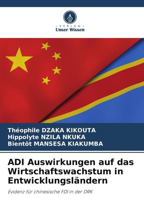 Actual product image ADI Auswirkungen auf das Wirtschaftswachstum in Entwicklungsländern (German, Hippolyte NZILA NKUKA, Bientôt MANSESA KIAKUMBA, Théophile DZAKA KIKOUTA, 2024)