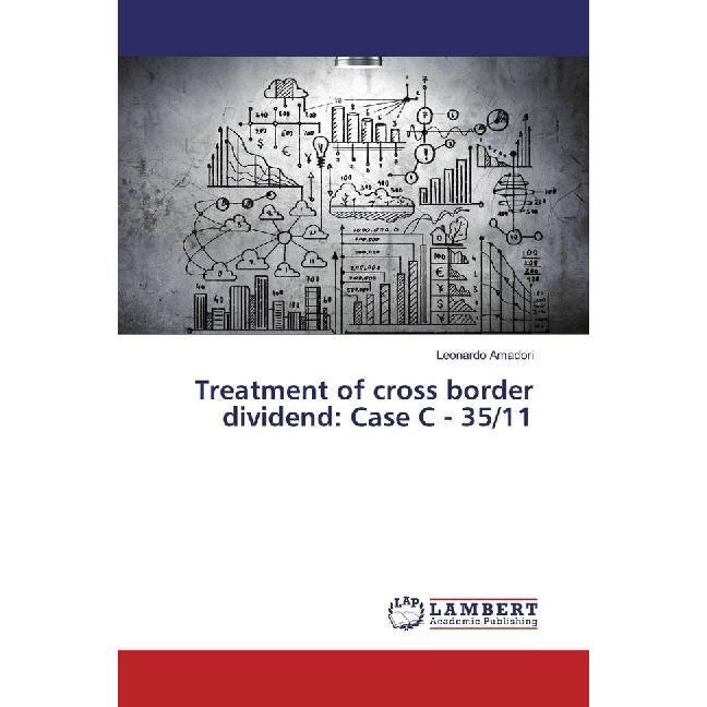 Treatment of cross border dividend: Case C - 35/11, Fachbücher von Leonardo Amadori