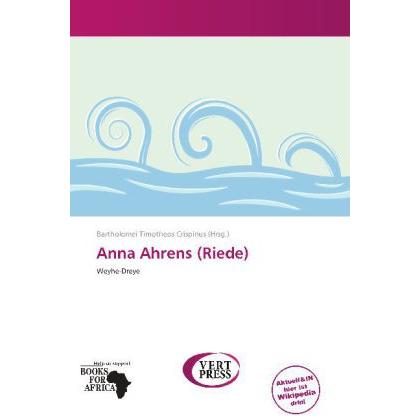 Anna Ahrens (Riede), Ratgeber