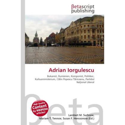 Adrian Iorgulescu, Ratgeber von Mariam T. Tennoe, Susan F. Henssonow, Lambert M. Surhone