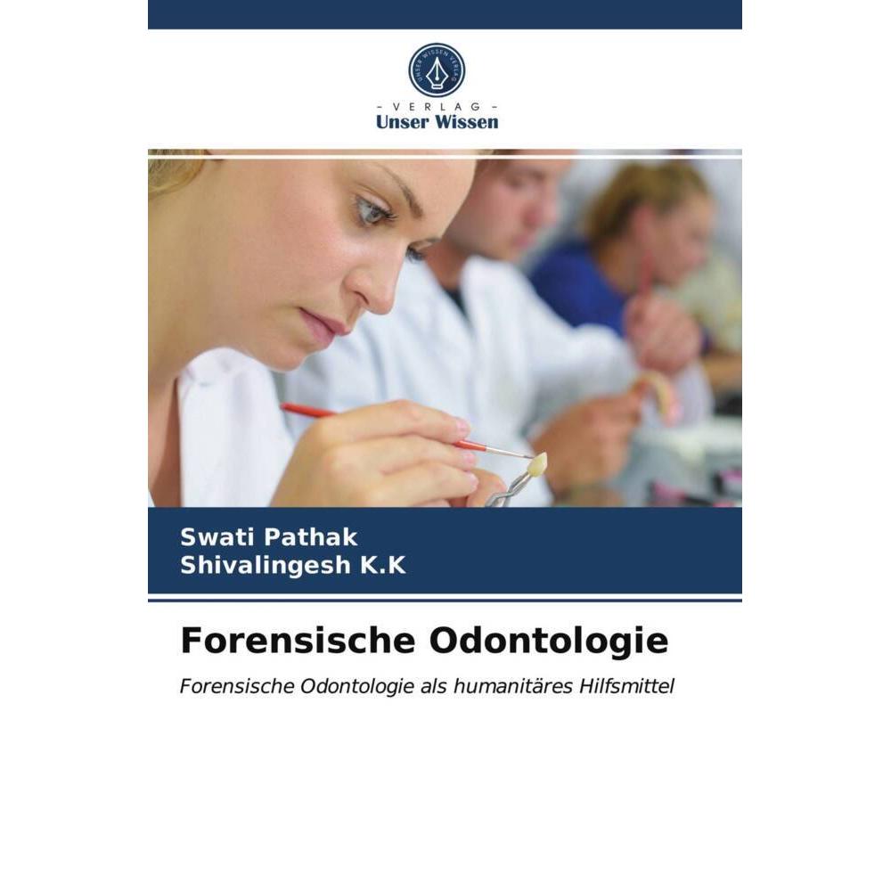 Forensische Odontologie, Fachbücher von Shivalingesh KK, Swati Pathak