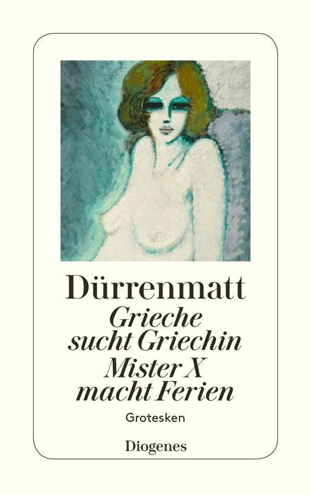 Produktbild Grieche sucht Griechin / Mr. X macht Ferien (Deutsch, Friedrich Dürrenmatt, 2011)