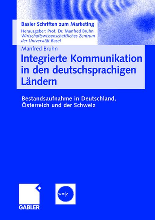Produktbild Integrierte Kommunikation in den deutschsprachigen Ländern (Deutsch, Manfred Bruhn, 2006)