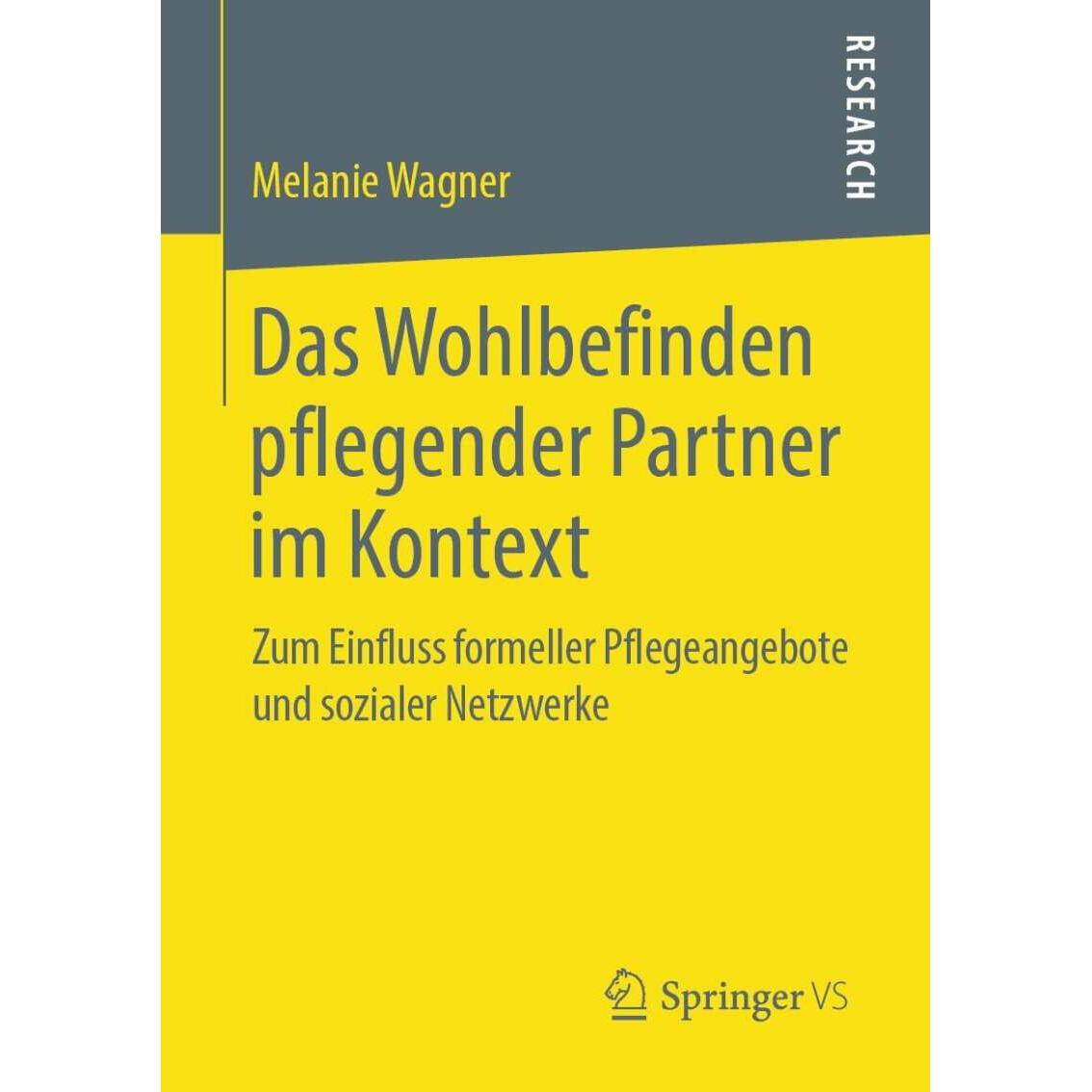 Das Wohlbefinden pflegender Partner im Kontext, Fachbücher von Melanie Wagner