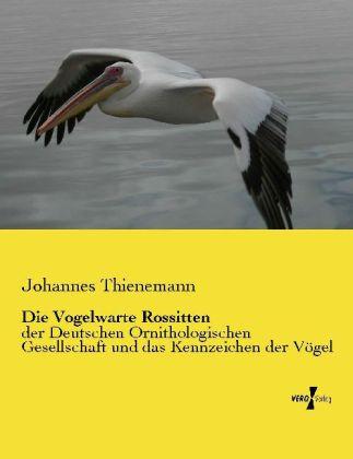 Produktbild Die Vogelwarte Rossitten (Deutsch, Johannes Thienemann, 2014)