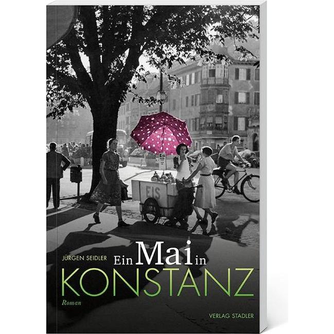 Ein Mai in Konstanz, Belletristik von Jürgen Seidler