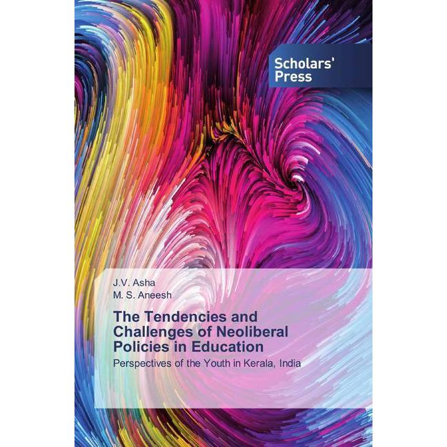 The Tendencies and Challenges of Neoliberal Policies in Education, Fachbücher von J. V. Asha, M. S. Aneesh