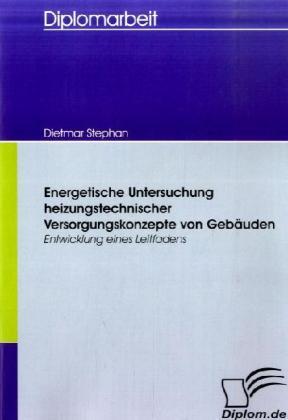 Produktbild Energetische Untersuchung heizungstechnischer Versorgungskonzepte von Gebäuden (Deutsch, Dietmar Stephan, 2008)