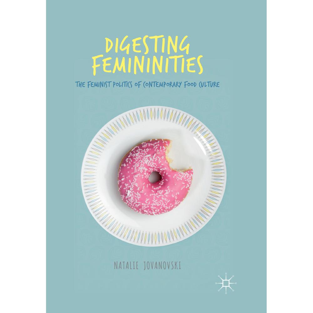 Digesting Femininities, Fachbücher von Natalie Jovanovski