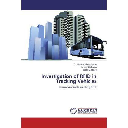 Investigation of RFID in Tracking Vehicles, Fachbücher von Robert Williams, Srinivasan Venkatesan, Erick C. Jones
