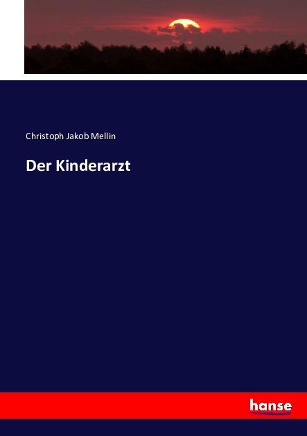 Produktbild Der Kinderarzt (Deutsch, Christoph Jakob Mellin, 2016)