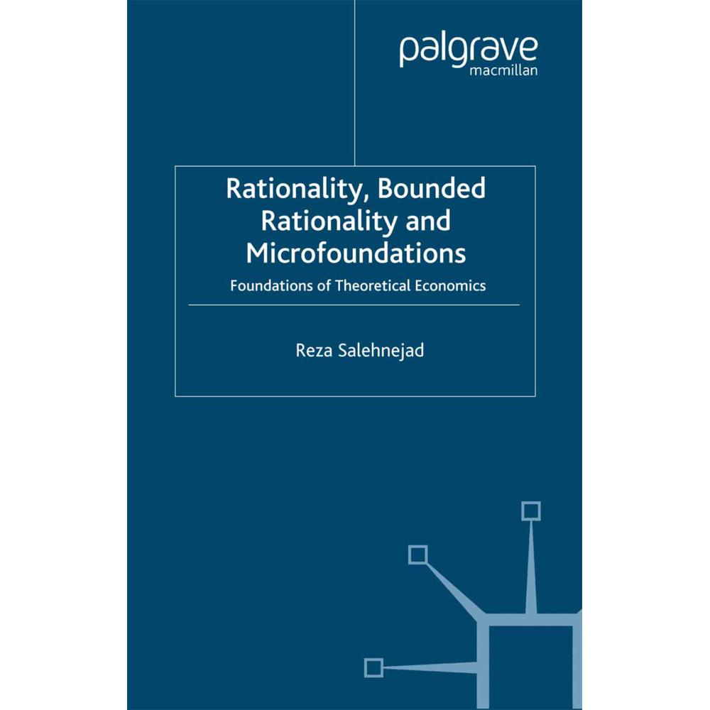 Rationality, Bounded Rationality and Microfoundations, Fachbücher von R. Salehnejad