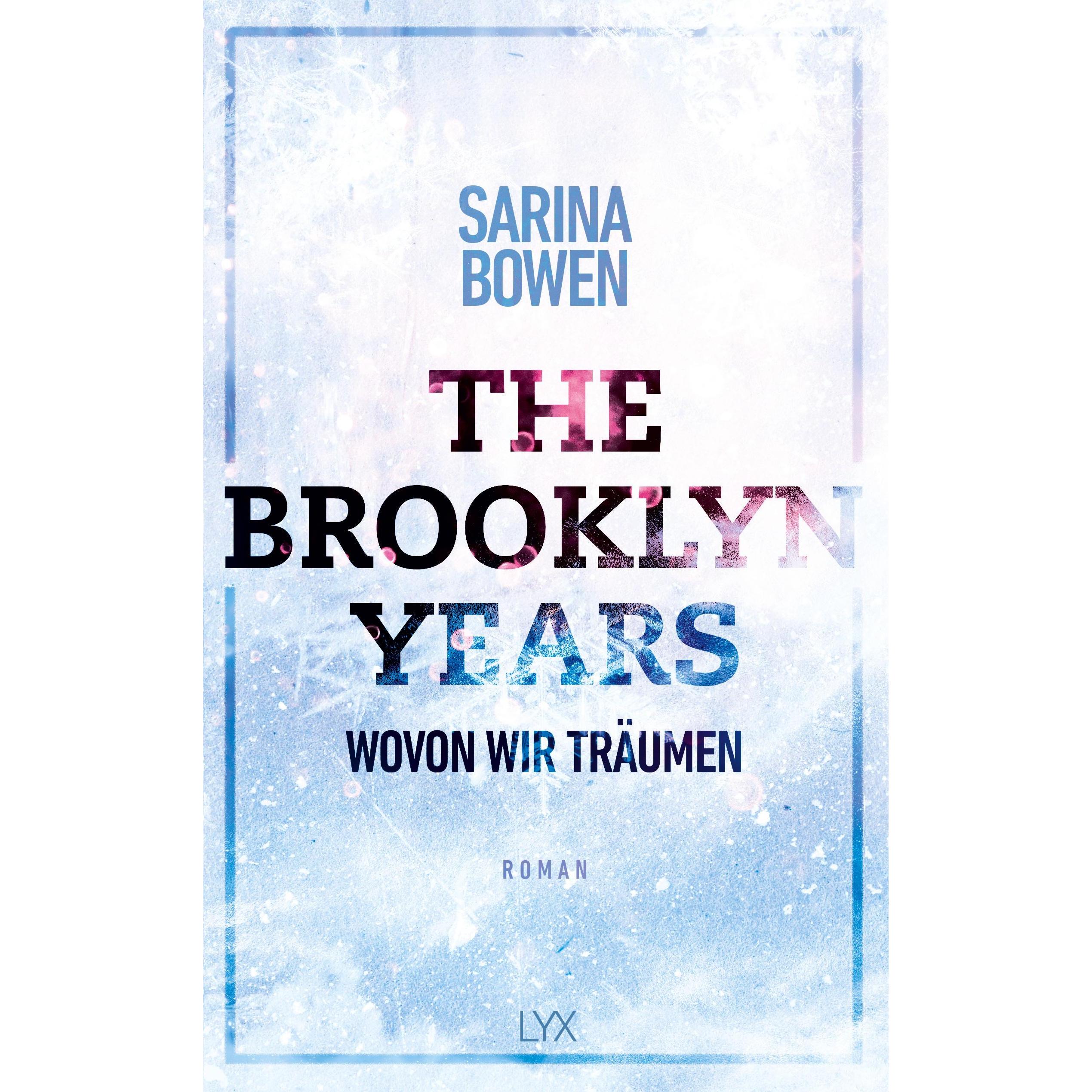 The Brooklyn Years - Wovon wir träumen, Belletristik von Sarina Bowen
