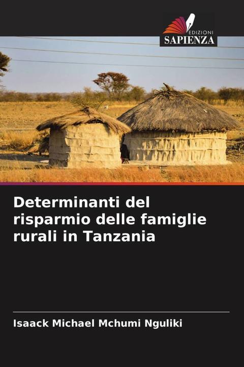 Immagine prodotto Determinanti del risparmio delle famiglie rurali in Tanzania (Isaack Michael Mchumi Nguliki, 2023)