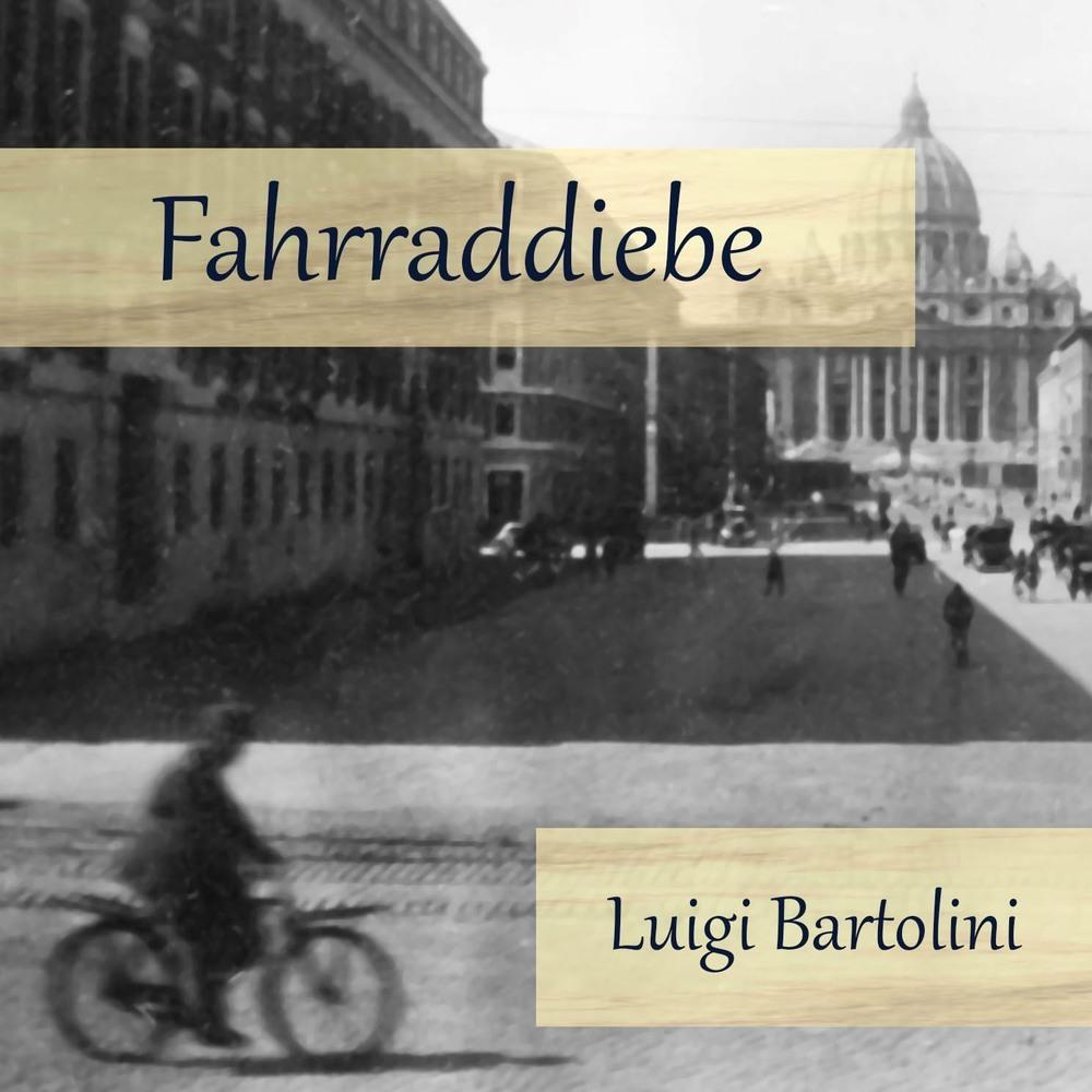 Bartolini:Fahrraddiebe, Hörbücher von Luigi Bartolini