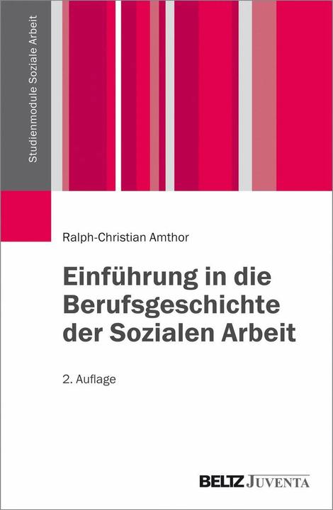 Produktbild Einführung in die Berufsgeschichte der Sozialen Arbeit (Deutsch, Ralph-Christian Amthor, 2016)