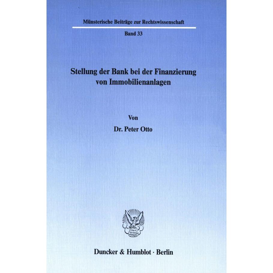 Stellung der Bank bei der Finanzierung von Immobilienanlagen., Fachbücher von Peter Otto