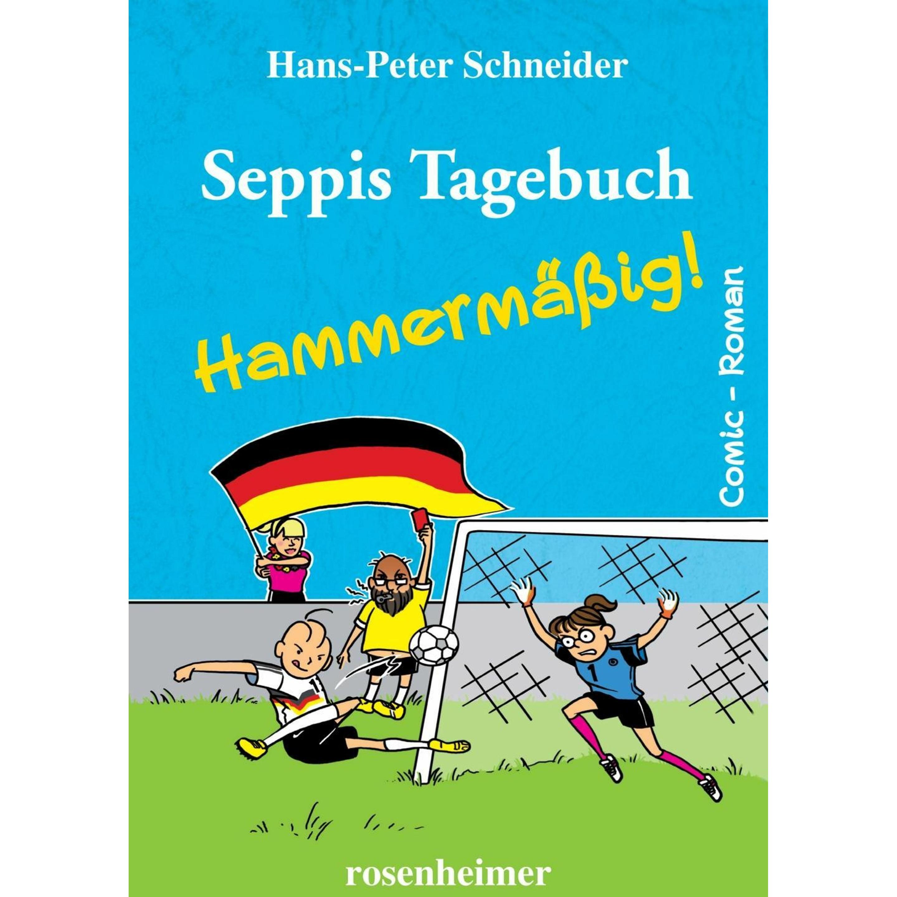 Seppis Tagebuch - Hammermässig!, Kinderbücher von Hans-Peter Schneider
