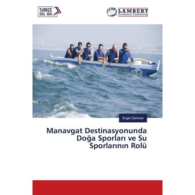 Manavgat Destinasyonunda Doga Sporlari ve Su Sporlarinin Rolü, Ratgeber von Engin Derman