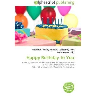 Happy Birthday to You, Ratgeber von Agnes F. Vandome, Frederic P. Miller, John McBrewster