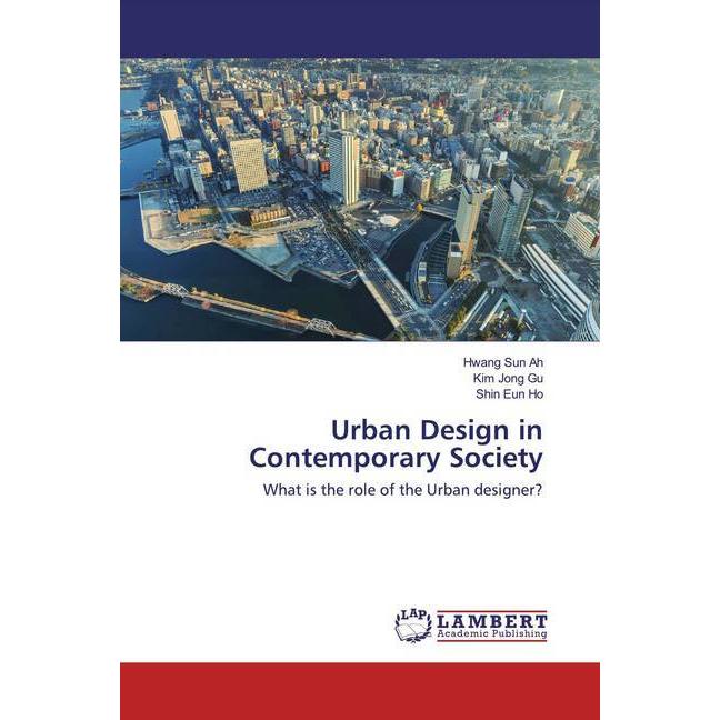 Urban Design in Contemporary Society, Fachbücher von Kim Jong Gu, Hwang Sun Ah, Shin Eun Ho
