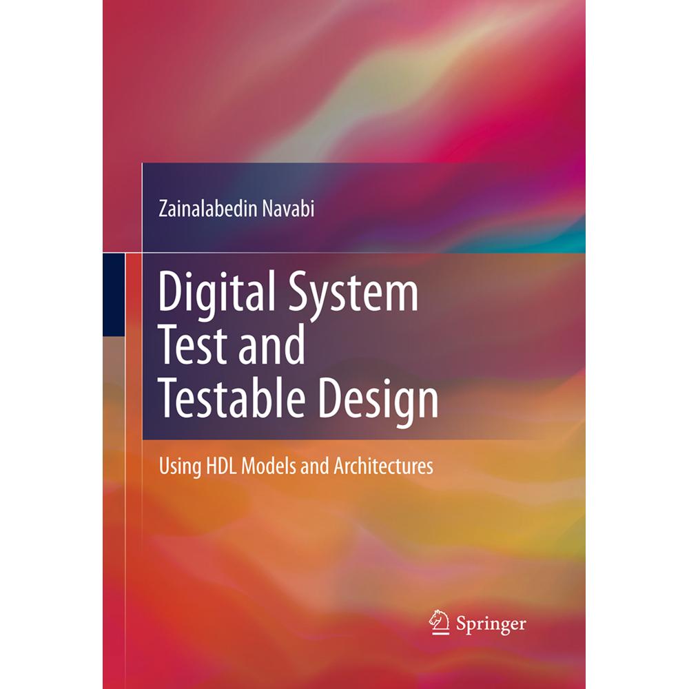 Digital System Test and Testable Design, Fachbücher von Zainalabedin Navabi