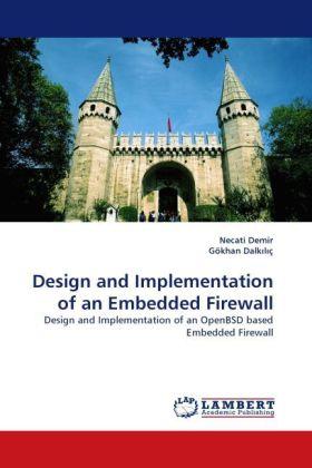 Produktbild Design and Implementation of an Embedded Firewall (Necati Demir, Gökhan Dalk l ç, 2011)