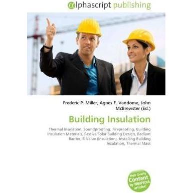 Building Insulation, Fachbücher von Agnes F. Vandome, Frederic P. Miller, John McBrewster