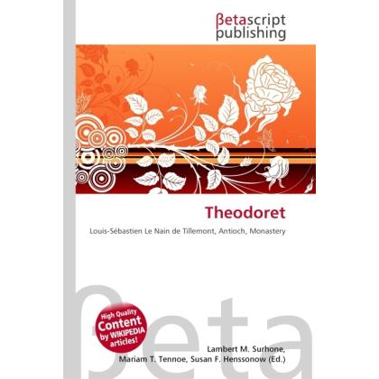 Thumbnail - Theodoret, Sachbücher von Lambert M. Surhone, Miriam T. Timpledon, Susan F. Marseken