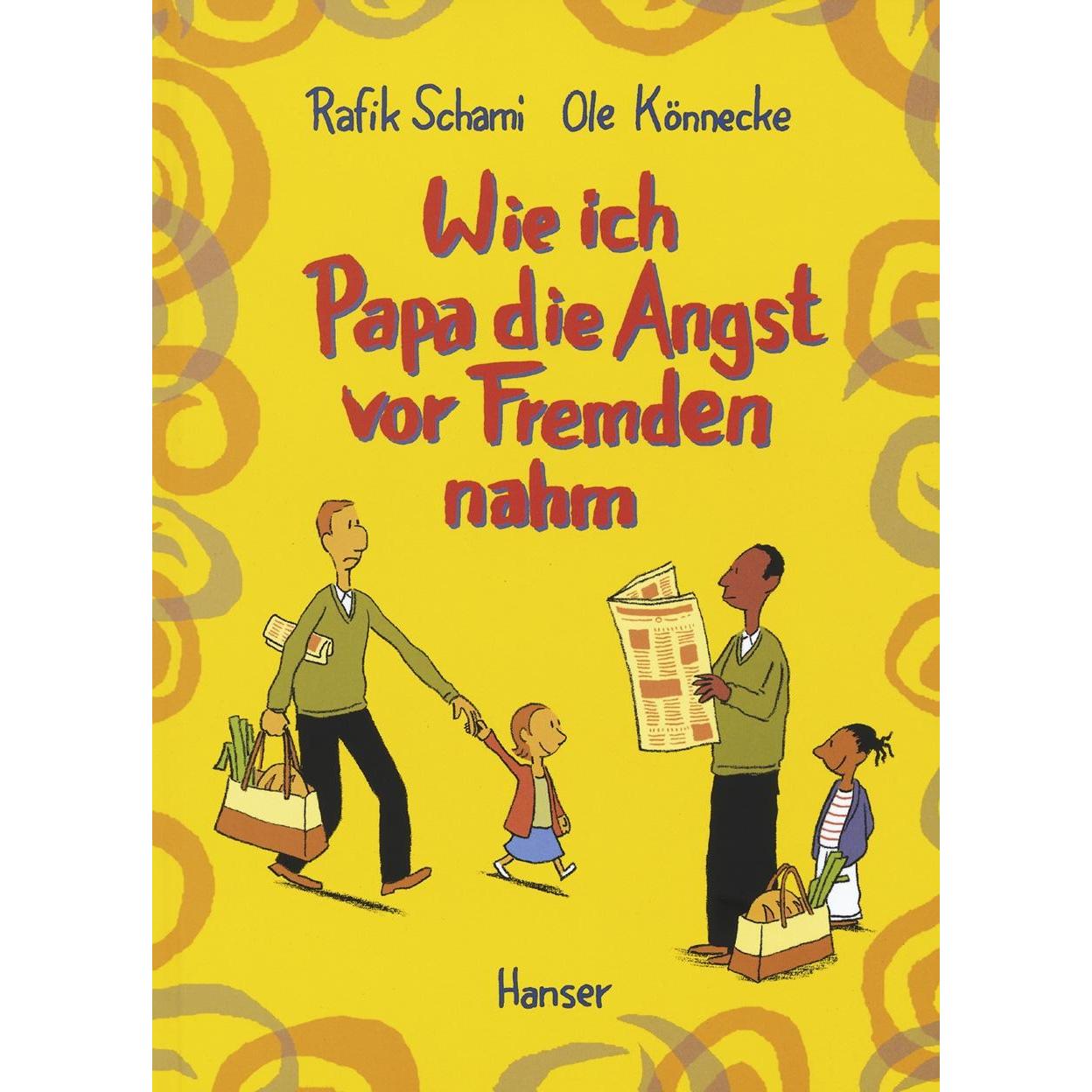 Wie ich Papa die Angst vor Fremden nahm, Kinderbücher von Rafik Schami