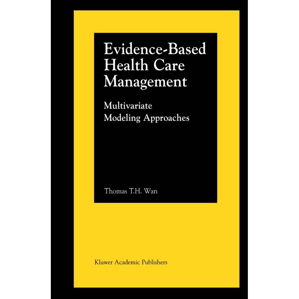 Evidence-Based Health Care Management, Fachbücher von Thomas T.H. Wan