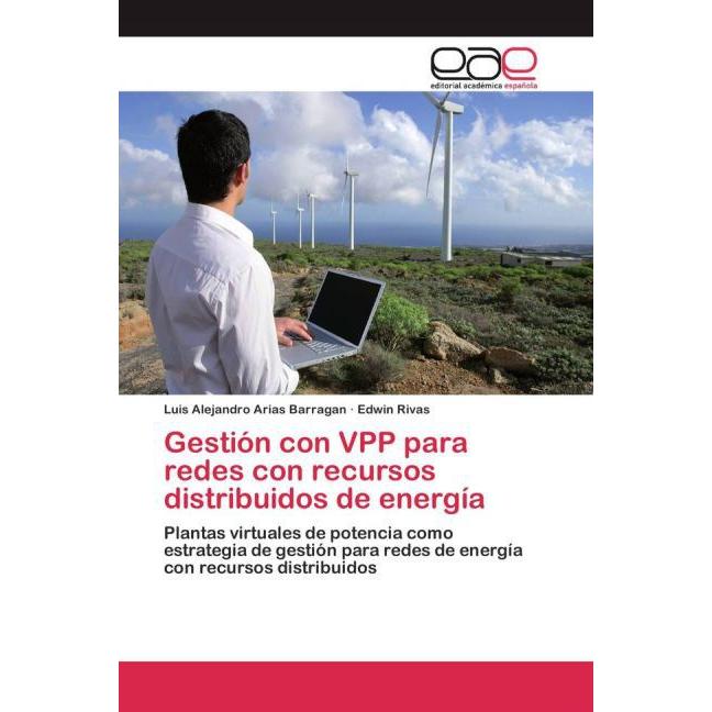 Gestión con VPP para redes con recursos distribuidos de energía, Fachbücher von Edwin Rivas, Luis Alejandro Arias Barrag...