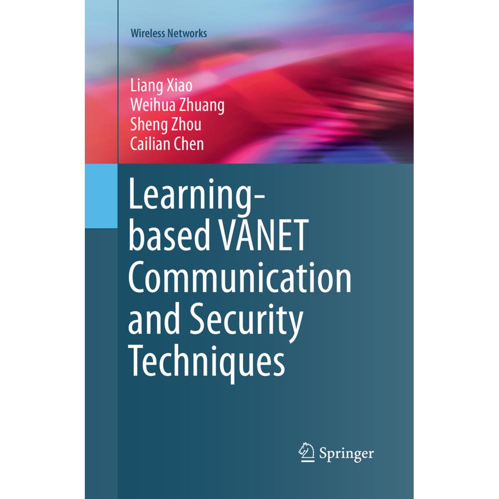 Learning-based VANET Communication and Security Techniques, Fachbücher von Weihua Zhuang, Liang Xiao, Sheng Zhou, Cailia...