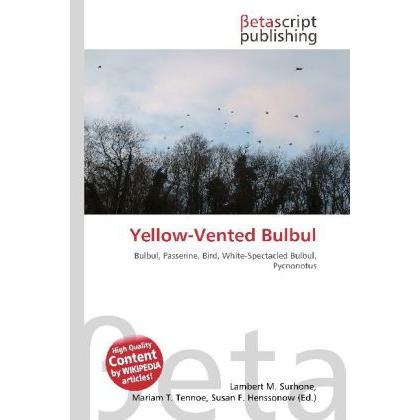 Yellow-Vented Bulbul, Fachbücher von Lambert M. Surhone, Mariam T. Tennoe, Susan F. Henssonow